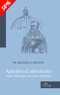 Apărătorul adevărului - Viaţa Sfântului Atanasie cel Mare