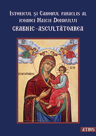 Istoricul și Canonul paraclis al icoanei Maicii Domnului Grabnic-Ascultătoarea